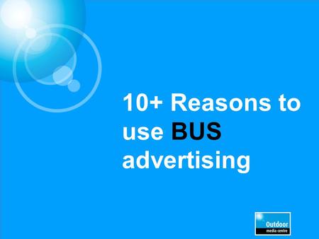 10+ Reasons to use BUS advertising