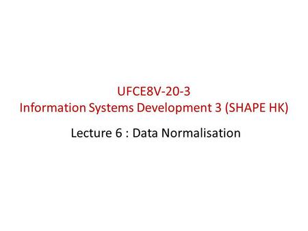 UFCE8V-20-3 Information Systems Development 3 (SHAPE HK)