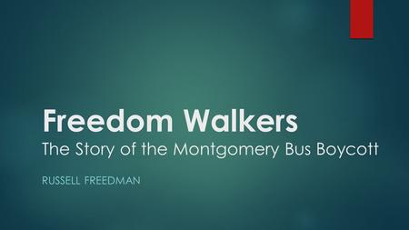 Freedom Walkers The Story of the Montgomery Bus Boycott