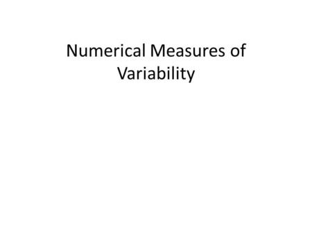 Numerical Measures of Variability Deviations and the Spread of Data A deviation is the difference between an observation value and the mean of its sample.