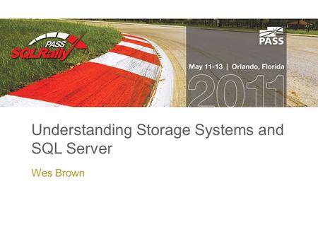 Understanding Storage Systems and SQL Server Wes Brown.