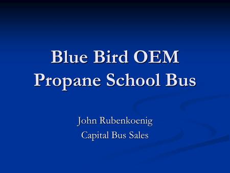 Blue Bird OEM Propane School Bus