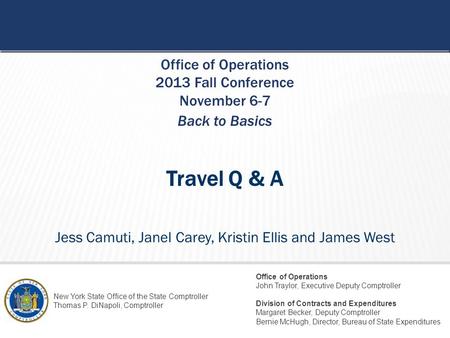 STATE OF NEW YORK OFFICE OF THE STATE COMPTROLLER New York State Office of the State Comptroller Thomas P. DiNapoli, Comptroller Office of Operations John.