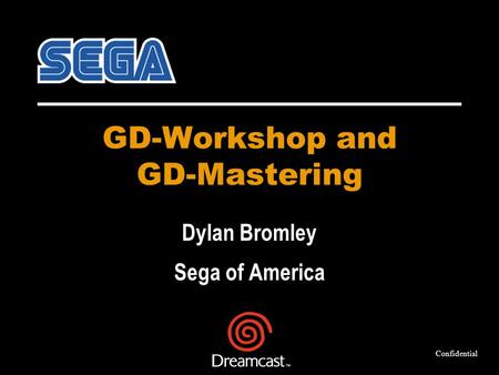 GD-Workshop and GD-Mastering Dylan Bromley Sega of America Confidential.