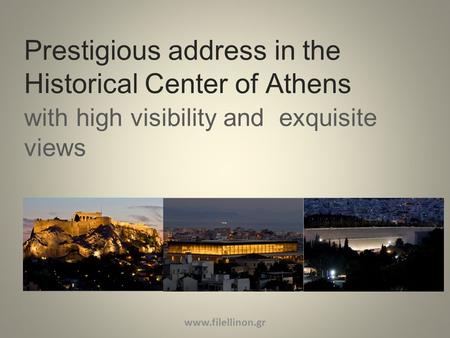 Prestigious address in the Historical Center of Athens with high visibility and exquisite views www.filellinon.gr.