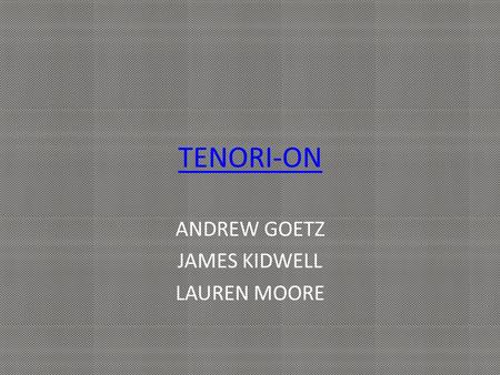 TENORI-ON ANDREW GOETZ JAMES KIDWELL LAUREN MOORE.