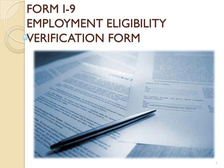 FORM I-9 EMPLOYMENT ELIGIBILITY VERIFICATION FORM 1.