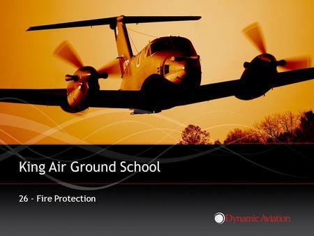 King Air Ground School 26 - Fire Protection.