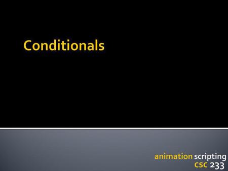 Variables Conditionals Boolean Expressions Conditional Statements How a program produces different results based on varying circumstances if, else if,