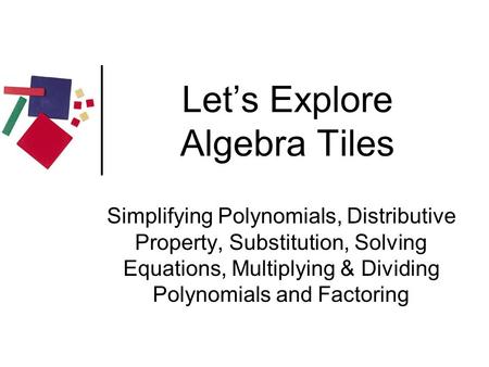 Let’s Explore Algebra Tiles