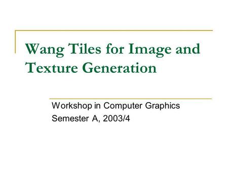 Wang Tiles for Image and Texture Generation