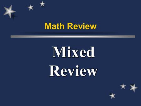 Math Review Mixed Review. Algebra 3, 6, 9, 12, 15, 18 Whats the rule?