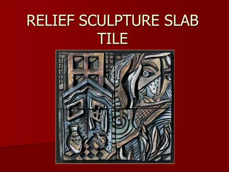 RELIEF SCULPTURE SLAB TILE