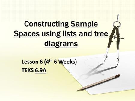 Lesson 6 (4 th 6 Weeks) TEKS 6.9A. The chance of something happening.