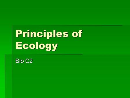 Principles of Ecology Bio C2.