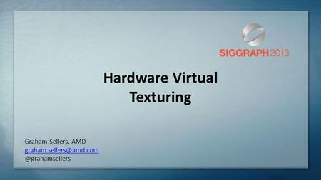 Hardware Virtual Texturing