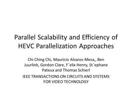 Parallel Scalability and Efficiency of HEVC Parallelization Approaches