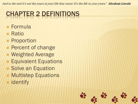 Formula Ratio Proportion Percent of change Weighted Average Equivalent Equations Solve an Equation Multistep Equations identify  And in the end it's not.