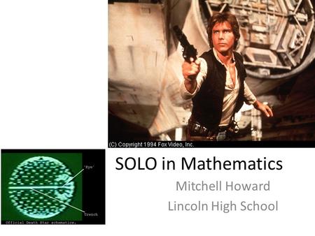 SOLO in Mathematics Mitchell Howard Lincoln High School.