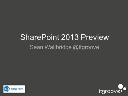 SharePoint 2013 Preview Sean