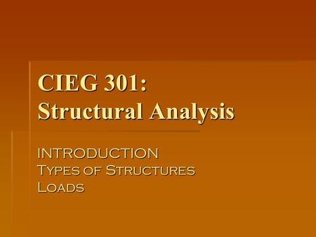 CIEG 301: Structural Analysis