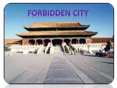 Forbidden city.