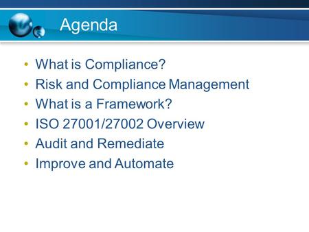 Agenda What is Compliance? Risk and Compliance Management