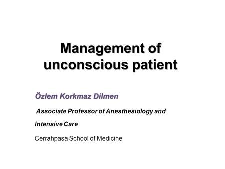 Management of unconscious patient