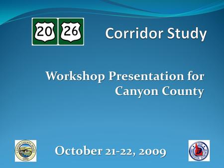 Workshop Presentation for Canyon County October 21-22, 2009.