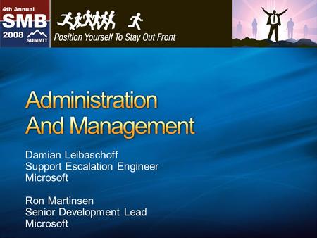 Damian Leibaschoff Support Escalation Engineer Microsoft Ron Martinsen Senior Development Lead Microsoft.