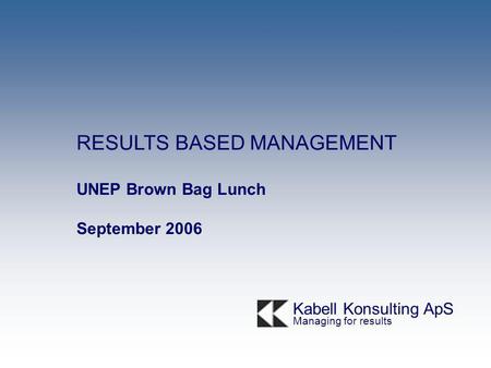 RESULTS BASED MANAGEMENT