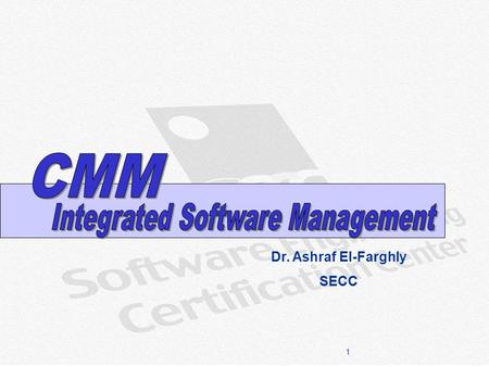 1 Dr. Ashraf El-Farghly SECC. 2 Level 3 focus on the organization - Best practices are gathered across the organization. - Processes are tailored depending.