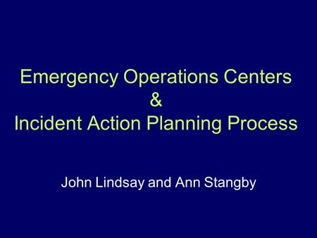 Emergency Operations Centers & Incident Action Planning Process