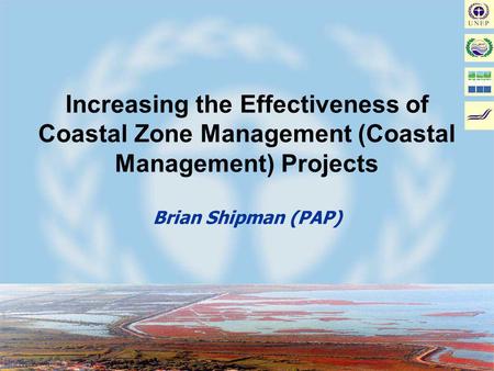 Joint MAP/METAP Workshop on Coastal Area Management Projects: Improving the Implementation - Malta, January 17-19, 2002 Increasing the Effectiveness of.