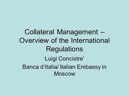 Collateral Management – Overview of the International Regulations