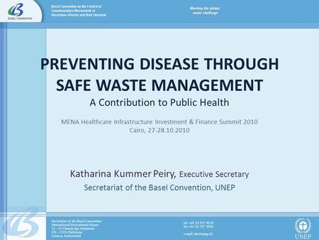 PREVENTING DISEASE THROUGH SAFE WASTE MANAGEMENT A Contribution to Public Health MENA Healthcare Infrastructure Investment & Finance Summit 2010 Cairo,