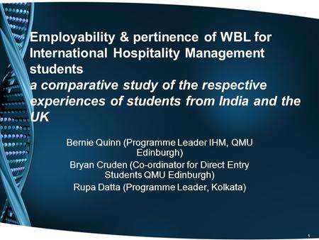 1 Employability & pertinence of WBL for International Hospitality Management students a comparative study of the respective experiences of students from.