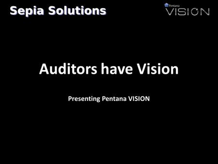 Presenting Pentana VISION