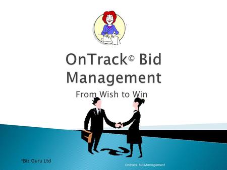 Biz Guru Ltd From Wish to Win OnTrack Bid Management.