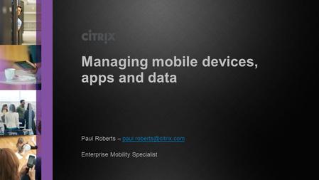 Paul Roberts – Enterprise Mobility Specialist