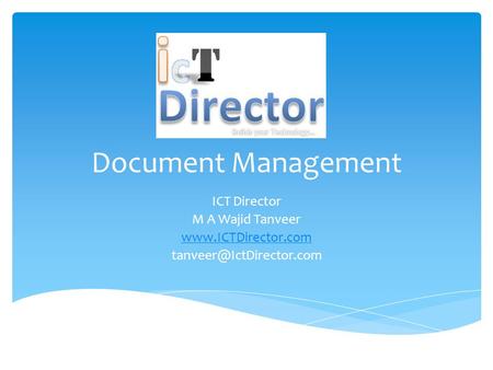 Document Management ICT Director M A Wajid Tanveer