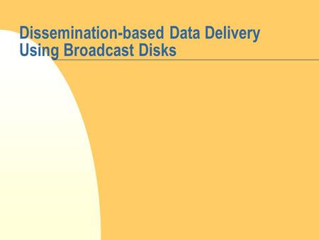 Dissemination-based Data Delivery Using Broadcast Disks.