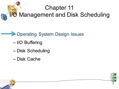 Chapter 11 I/O Management and Disk Scheduling