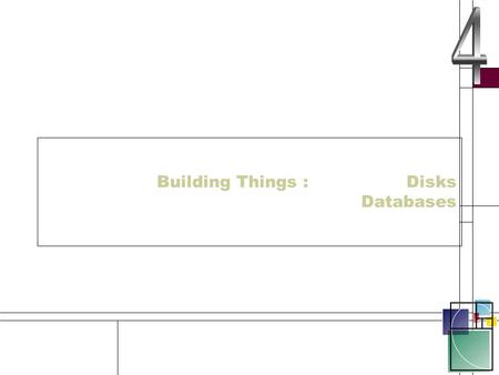 Building Things :Disks Databases. Introduction This is a mix and match section It contains all the information that does not have a home elsewhere in.