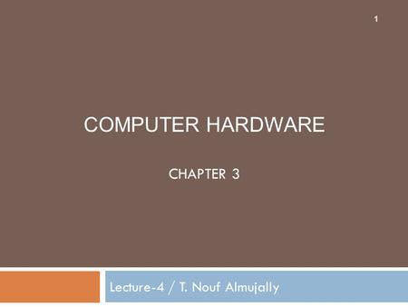 Lecture-4 / T. Nouf Almujally