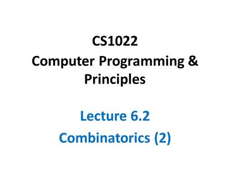 CS1022 Computer Programming & Principles