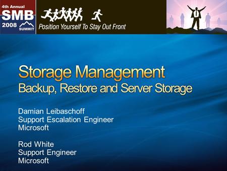 Damian Leibaschoff Support Escalation Engineer Microsoft Rod White Support Engineer Microsoft.