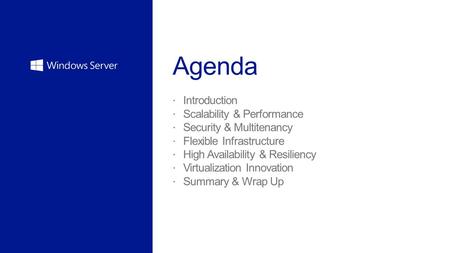 Introduction Scalability & Performance Security & Multitenancy Flexible Infrastructure High Availability & Resiliency Virtualization Innovation Summary.