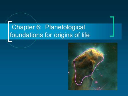 Chapter 6: Planetological foundations for origins of life.