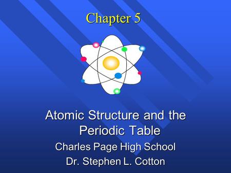 Chapter 5 Atomic Structure and the Periodic Table